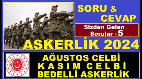 ASKERLİK 2024 SORU CEVAP 5 AĞUSTOS CELBİ 2024 KASIM CELBİ 2024