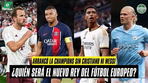 La Tertulia Empez La Champions Qui N Ser El Nuevo Rey De