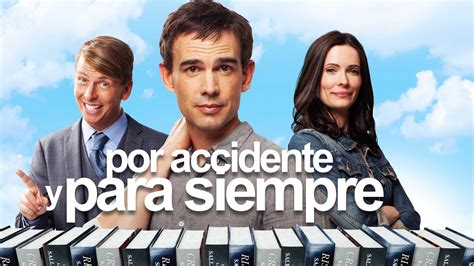 Por Accidente Y Para Siempre Pelicula Completa Youtube