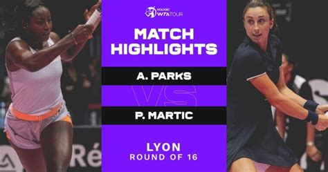 Alycia Parks Vs Petra Martic Lyon Round Of Wta Match