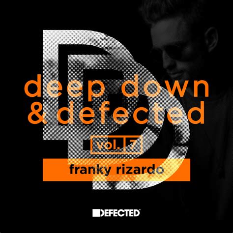 Deep Down And Defected Vol 7 Mixed By Franky Rizardo Defected Records