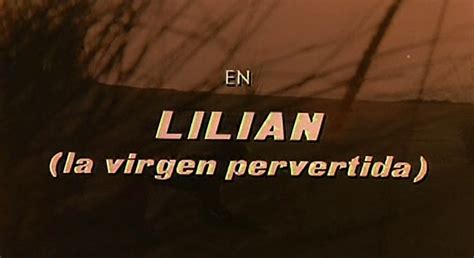 Underrated Movies Lilian La Virgen Pervertida 1984