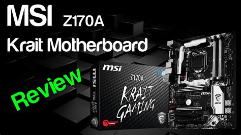 Msi Z170a Krait Gaming Motherboard Review In Depth Look Skylake Ddr4 Giveaway Youtube