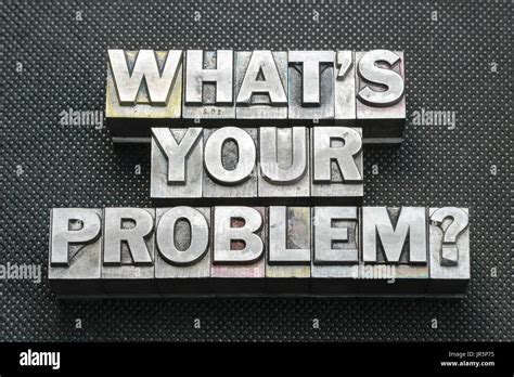 Whats You Problem Question Made From Metallic Letterpress Blocks On