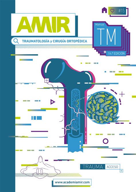 Traumatologia 14a Edicion MANUAL AMIR TRAUMATOLOGÍA Y CIRUGÍA