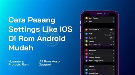 Cara Pasang Settings Ios Di Nusantara Projects Dan Rom Aosp Lainnya