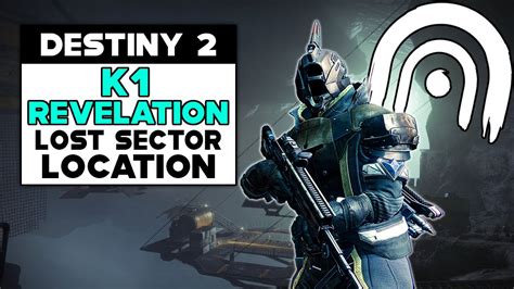 Destiny 2 K1 REVELATION Lost Sector Location YouTube