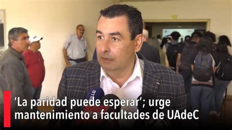 ‘la Paridad Puede Esperar Urge Mantenimiento A Facultades De Uadec