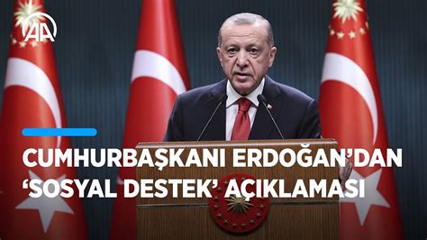 Cumhurbaşkanı Erdoğan dan sosyal destek açıklaması YouTube