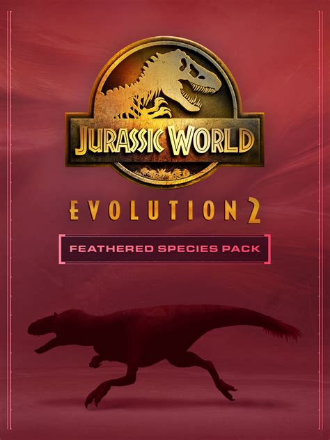 Jurassic World Evolution Feathered Species Pack Epic Games Store