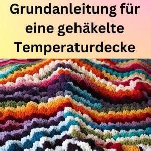 Grundanleitung für eine gehäkelte Temperaturdecke