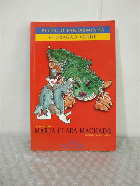 Pluft o Fantasminha e O Dragão Verde Maria Clara Machado