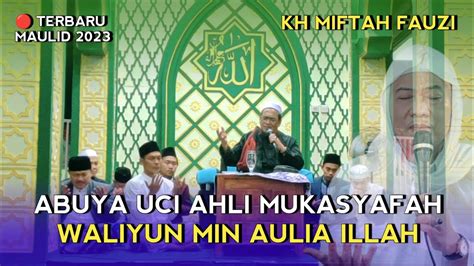 Tausiyah Kh Miftah Fauzi Maulid Nabi Muhammad Saw Youtube