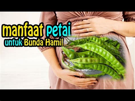 Ketahui 7 Manfaat Pete Untuk Ibu Hamil Yang Bikin Kamu Penasaran