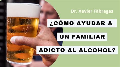 C Mo Ayudar A Un Familiar Adicto Al Alcohol Youtube