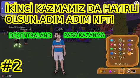 OYUN OYNAYARAK PARA KAZANMA DECENTRALAND 2 İKİNCİ KAZMAMIZI ALDIK