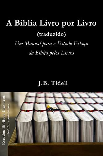 A B Blia Livro Por Livro Traduzido Um Manual Para O Estudo Esbo O Da