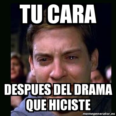 Meme Crying Peter Parker Tu Cara Despues Del Drama Que Hiciste