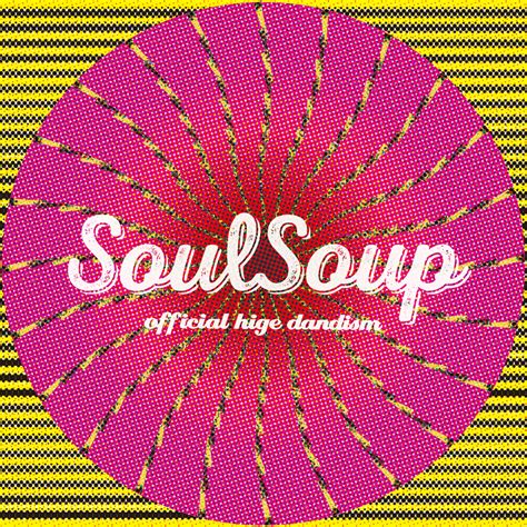 Soulsoup Romanized Official Dism Official Hige Dandism Genius