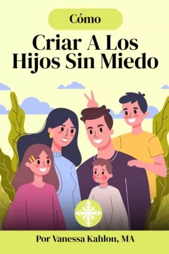 Como Criar A Los Hijos Sin Miedo Meses Sin Interés