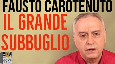 IL GRANDE SUBBUGLIO FAUSTO CAROTENUTO YouTube