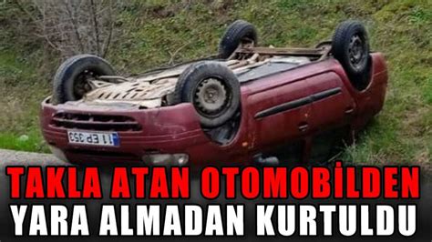 Takla Atan Otomob Lden Yara Almadan Kurtuldu K Ro Lu Gazetesi Bolu