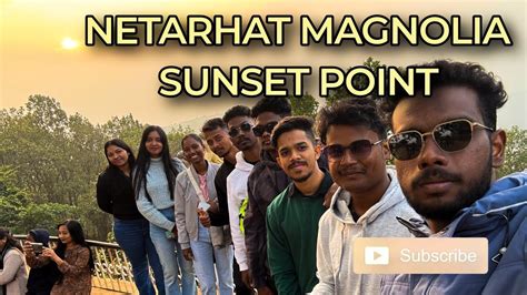 Netarhat Magnolia Sunset Point Youtube