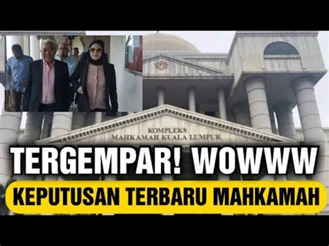 Keputusan Diumumkan Mahkamah Hari Ini Tergempar Wowww Youtube