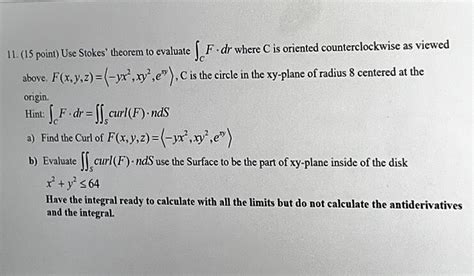 Solved 1 15 Point Use Stokes Theorem To Evaluate ∫cf⋅dr