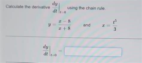 Solved Calculate The Derivative Dtdy∣∣t0 Using The Chain