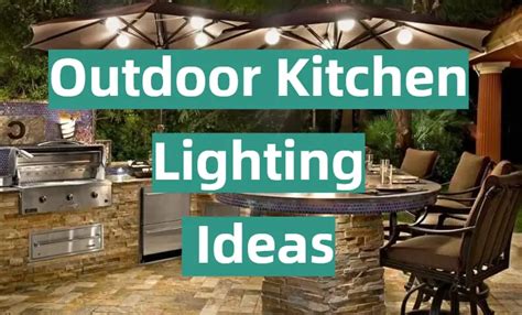 Outdoor Kitchen Lighting Ideas KitchenProfy