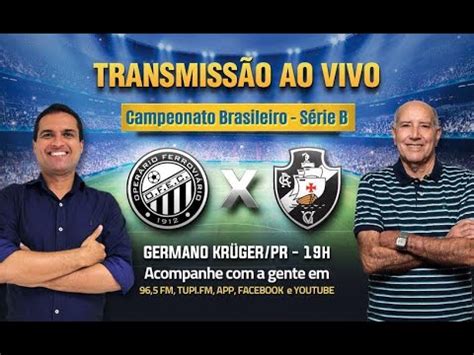 Operário PR 2 x 0 Vasco Brasileirão Série B 20ª RODADA 21 08 2021