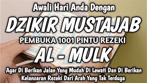 Awali Hari Dengan Keberkahan Dzikir Mustajab Al Mulk Pembuka Pintu