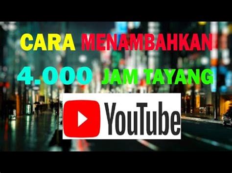 Cara Mengejar Jam Tayang Youtube Youtube