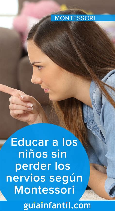 Educar A Los Ni Os Sin Gritar Ni Perder Los Nervios Seg N Montessori