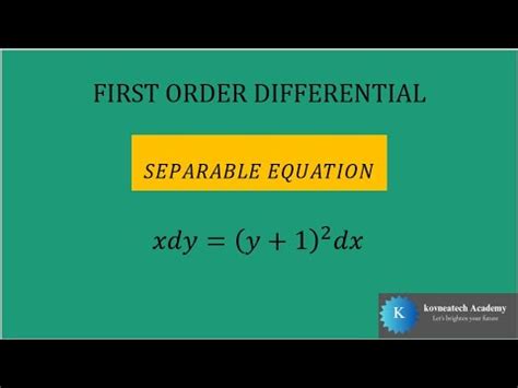 First Order Differential Equations Separable Equation Youtube