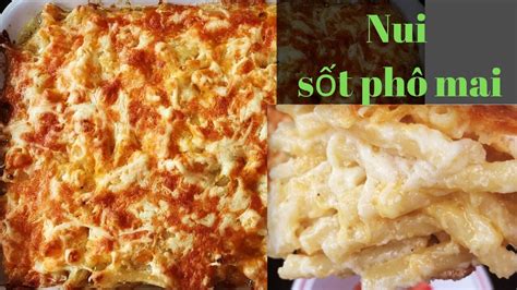 Nui Sốt Phô Mai đút Lò Béo Ngậy Thơm Phức Simple Mac And Cheese Recipe Món ăn Ngon Mai Khôi