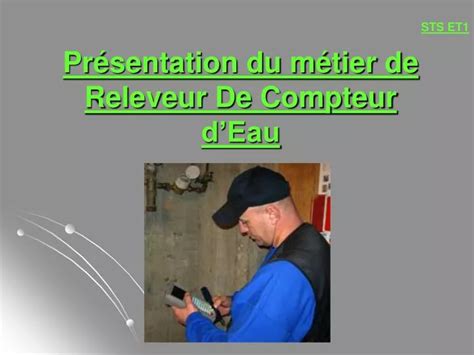 PPT Présentation du métier de Releveur De Compteur dEau PowerPoint