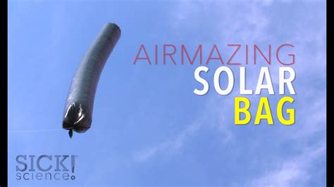 Airmazing Solar Bag Sick Science 207 Youtube