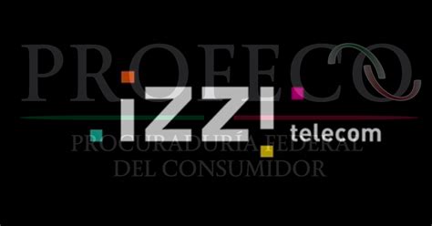 Pide Profeco A Izzi Informaci N Sobre Las Fallas En Su Servicio De Internet