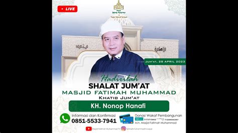 LIVE SHALAT JUM AT I Khatib KH Nonop Hanafi I Masjid Fatimah