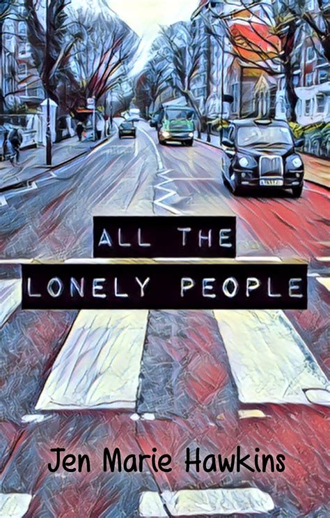 All the Lonely People – OHP | world-altering stories, real & imagined