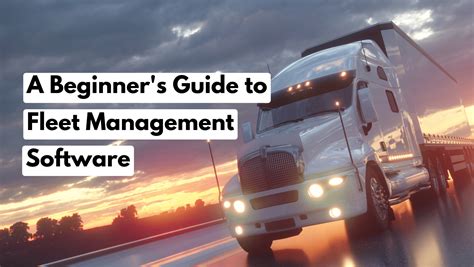 A Beginners Guide To Fleet Management Software