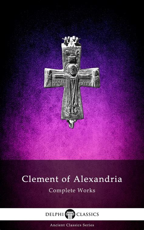 Clement of Alexandria – Delphi Classics