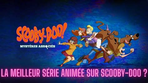 Critique Scooby Doo Mystères associés le meilleur dessin animé