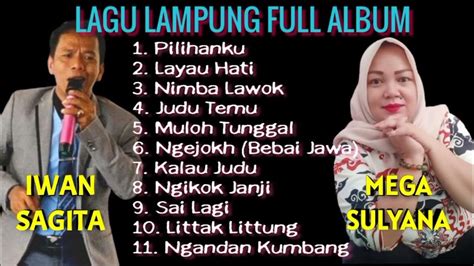 Lagu Lampung Full Album Spesial Iwan Sagita And Mega Sulyana Youtube