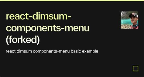 React Dimsum Components Menu Forked Codesandbox