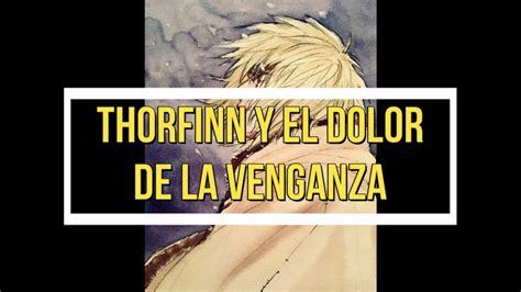 El Thorfinn De Montecristo El Problema De La Venganza En Vinland Saga