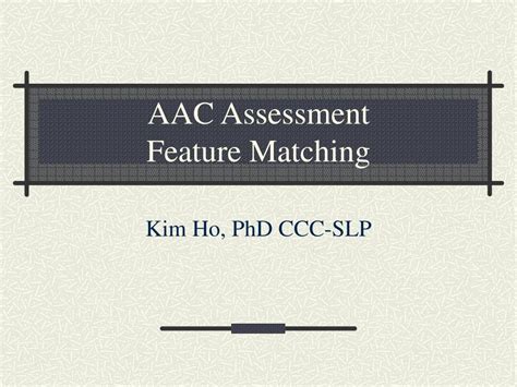 Ppt Aac Assessment Feature Matching Powerpoint Presentation Free