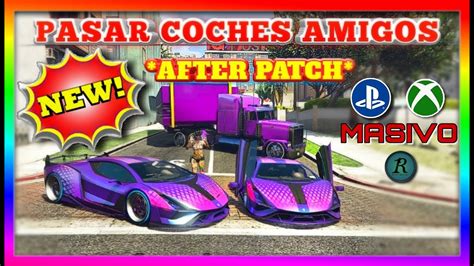 AFTER PATCH COMO PASAR COCHES A AMIGOS MASIVO CON AYUDA GC2F EASY GTA V